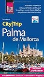 Reise Know-How CityTrip Palma de Mallorca: Reiseführer mit Stadtplan und kostenloser Web-App