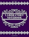 Laboratory Notebook: Laboratory Notebook Journal, Record Research, Hypotheses, Experiments and Initial Analysis, Scientific Findings, Gifts for ... Christmas, Graduation, Thanksgiving, 120