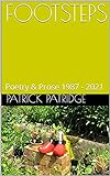 FOOTSTEPS: Poetry & Prose 1987 - 2021 (English Edition)