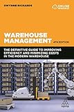 Warehouse Management: The Definitive Guide to Improving Efficiency and Minimizing Costs in the Modern W