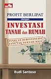 Profit Berlipat dengan Investasi Tanah dan Rumah (Indonesian Edition)