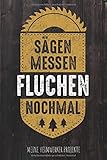 Sägen Messen Fluchen Nochmal - Meine Heimwerker Projekte: Projekt-Buch für 20 Do-It-Yourself Projekte zum Eintragen, Planen und Bauen, tolles Geschenk für Hobby Handwerker, Schreiner & B