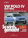 VW Polo IV 11/01-5/09, Seat Ibiza 4/02-4/08: So wird´s gemacht - Band 129: Pflegen - Warten - Rep