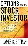 Options for the Stock Investor: How to Use Options to Enhance and Protect R