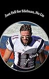 Just Fell for Edelman, No Lie: A Julian Edelman Erotica (English Edition)