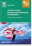 Mündliche Prüfung Psychiatrie und Psychotherapie für Heilpraktiker: Mit Zugang zum E