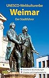 Weimar - Der Stadtführer: Ein unterhaltsamer Führer durch die Klassik- und Bauhausstadt (Stadt- und Reiseführer)