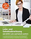 Lohn- und Gehaltsabrechnung 2021 mit DATEV Lohn und Gehalt comfort: Das komplette Lernbuch für Einsteig