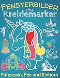 Fensterbilder Kreidemarker: Zauberhafte Fensterdeko mit Prinzessin, Fee & Einhorn, über 60 Kreidebildervorlagen mit XL-Motiven und Einhorn-ABC für Kinder ab 5 J