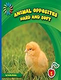 Hard and Soft (21st Century Basic Skills Library: Animal Opposites) (English Edition)