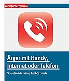 Ärger mit Handy, Internet oder Telefon: So setze ich meine R