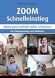 Zoom Schnelleinstieg: Zoom ganz einfach sofort einsetzenFür Videomeetings und Web