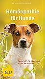 Homöopathie für Hunde: Sanfte Hilfe für Ihren Hund. Plus: Bach-Blüten (GU Der große Kompass)