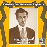 Kabarett der Weimarer Republik: Siegfried Arno (Recorded 1929-1931)