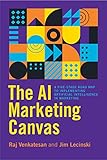 The Ai Marketing Canvas: A Five-stage Road Map to Implementing Artificial Intelligence in Marketing