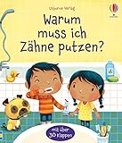 Warum muss ich Zähne putzen?: mit über 30 Klapp