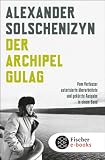 Der Archipel GULAG: Vom Verfasser autorisierte überarbeitete und gekürzte Ausgabe in einem B