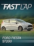 Fast Lap: Ford Fiesta ST200