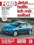 Ford Focus / Focus Turnier / Focus C-Max: 3-/ 5-Türer ab Modelljahr 2003 (Jetzt helfe ich mir selbst)