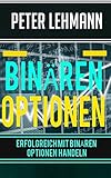 Binären Optionen: Erfolgreich mit Binären Op