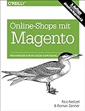 Online-Shops mit Magento: Praxiswissen für die eigene Shoplösung. Aktuell zu Magento 1.8