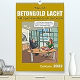 Betongold lacht - Cartoons (Premium, hochwertiger DIN A2 Wandkalender 2022, Kunstdruck in Hochglanz)