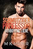 Schmutziger Professor: Verbotene Lieb