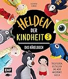 Helden der Kindheit 3 – Das Häkelbuch – Band 3: Trickfiguren, Kulthelden und mehr Amigurumis häk