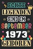 Echte Legenden Sind Im September 1973 Geboren: alles liebe und gute zum geburtstag, geschenke zum 48. geburtstag, Geburtstagsgeschenk für frauen, ... freundin ...... Notizbuch geburtstag
