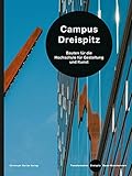 Campus Dreispitz: Bauten für die Hochschule für Gestaltung