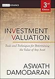 Investment Valuation: Tools and Techniques for Determining the Value of Any Asset (Wiley Finance Editions)