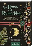 Von Hexen und Raunächten. 24 magische Geschichten: Adventsgeschichten zum Aufschneiden | Ein Adventsb