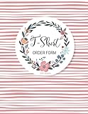 T-Shirt Order Form-200 sheets: Small business tracker for sales order details tracking Log, online business, custom retails store, Customer order ... Beautiful pink stripe flower w