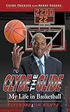 Clyde the Glide: My Life in Basketball (English Edition)