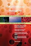 Platforms Database Management All-Inclusive Self-Assessment - More than 700 Success Criteria, Instant Visual Insights, Comprehensive Spreadsheet Dashboard, Auto-Prioritized for Quick R