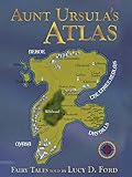 Aunt Ursula's Atlas: Fairy Tales by Lucy D. Ford (English Edition)