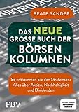 Das neue große Buch der Börsenkolumnen: So entkommen Sie den Strafzinsen: alles über Aktien, Nachhaltigkeit und D