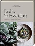 Erde, Salz & Glut (Krautkopf): Gemüseküche im Rhythmus der Jahreszeiten - vegetarisch kochen und genieß