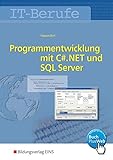 IT-Berufe: Programmentwicklung mit C#.NET und SQL Server: Schülerb