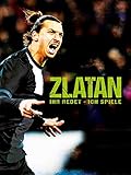 Zlatan: Ihr redet - ich spiele [OV/OmU]