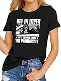 Damen Fashion T-Shirts - Get in Loser We're Going to Smash The Patriarchy Funny Shirt, Schwarz , S