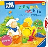 ministeps: Grün, gelb, rot, blau: Mein erstes Farbenbuch. Ab 24 Monaten (ministeps Bücher)