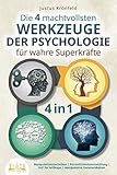 Die 4 machtvollsten WERKZEUGE DER PSYCHOLOGIE für wahre Superkräfte: Manipulationstechniken | Persönlichkeitsentwicklung | NLP für Anfänger | Manipulative Kommunik