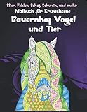 Bauernhof Vogel und Tier - Malbuch für Erwachsene - Stier, Fohlen, Schaf, Schwein,