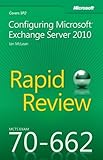 MCTS 70-662 Rapid Review: Configuring Microsoft Exchange Server 2010 1st edition by Ian McLean (2012) Taschenb