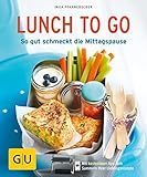 Lunch to go: So gut schmeckt die Mittagspause (GU KüchenRatgeber)