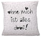 vanVerden Kissen mit Sprüche - Ohne Mich ist alles doof! - Spruch - Herzen - Kissen 40x40 cm Kuschelkissen Dekokissen Kopfkissen, Farbe:Weiß (Soft-Touch), Ausführung:Kissenbezug ohne Füllung