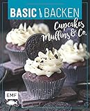 Basic Backen – Cupcakes, Muffins und Co.: Grundlagen & Rezepte für süße Kleinigk