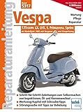 Vespa 125 ccm: Modelle LX, LVX, S, Primavera, Sprint ab Modelljahr 2005 (Reparaturanleitungen)