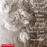 Und auf einmal diese Stille.: Die Oral History des 11. September: 3 CD
